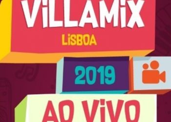 VillaMix Lisboa 2019 já começou, confira a transmissão ao vivo!