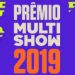 Confira as categorias e indicados ao Prêmio Multishow 2019