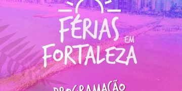 Férias em Fortaleza: confira a programação do final de semana