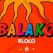 Terceira edição do Balako Bloco acontece neste sábado (28)