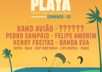 Com Henry Freitas, Pedro Sampaio, Xand Avião e Banda Eva, festival “Playa” acontece entre os dias 28 a 30 de março no Cumbuco
