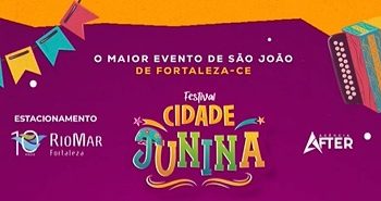 Fortaleza sedia Festival Cidade Junina com Mara Pavanelly, Tony Guerra, Lagosta Bronzeada, Noda de Cajú e mais