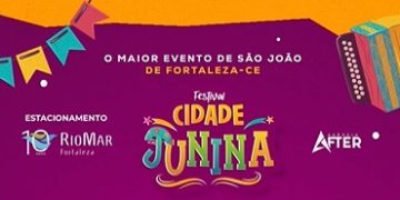 Fortaleza sedia Festival Cidade Junina com Mara Pavanelly, Tony Guerra, Lagosta Bronzeada, Noda de Cajú e mais