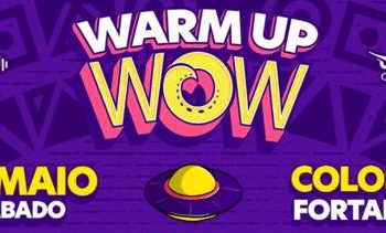 Festa Warm Up WOW 2024 acontece neste sábado (25), em Fortaleza